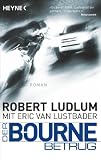 Der Bourne Betrug: Roman - Robert Ludlum
