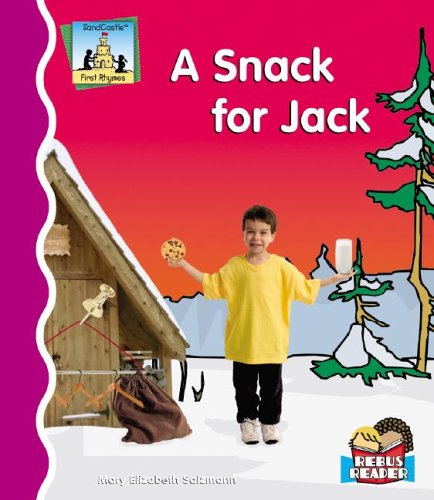 A Snack for Jack (First Rhymes) by Mary Elizabeth Salzmann