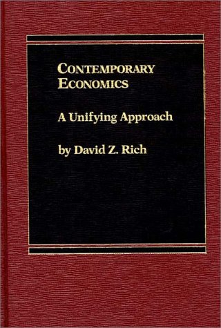 Contemporary Economics: A Unifying Approach by David Z. Rich