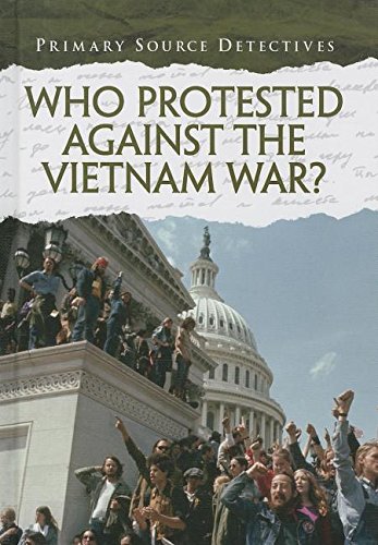 Who Protested Against the Vietnam War? by Richard Spilsbury