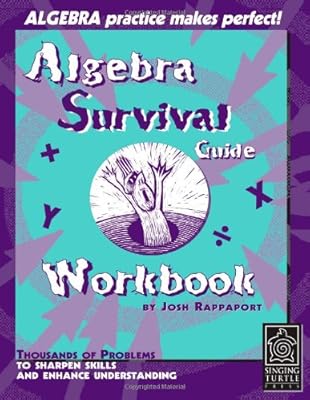 Algebra Survival Guide Workbook: Thousands of Problems to Sharpen Skills and Enhance Understanding
