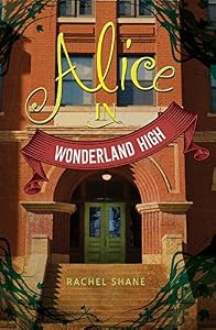 Alice In Wonderland High by Rachel Shane