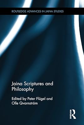 Jaina Scriptures and Philosophy (Routledge Advances in Jaina Studies)