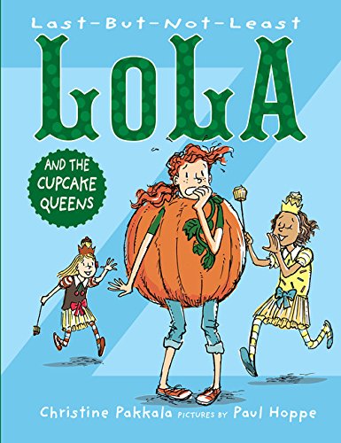 Last-But-Not-Least Lola and the Cupcake Queens by Paul Hoppe