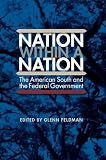 Glenn Feldman, "Nation within a Nation: The American South and the Federal Government" (UP of Florida, 2014)