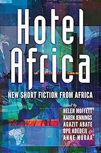 Hotel Africa: New Short Fiction from Africa by Africa Day Story Short