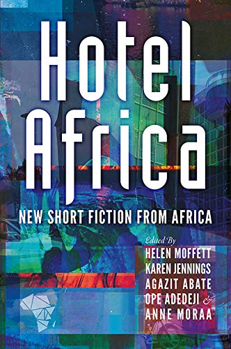 Hotel Africa: New Short Fiction from Africa by Africa Day Story Short