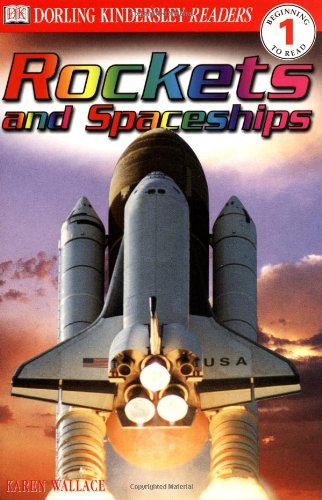 Rockets and Spaceships (DK Readers Beginning to Read, Level 1) by Karen Wallace