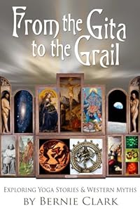 From the Gita to the Grail: Exploring Yoga Stories &amp; Western Myth