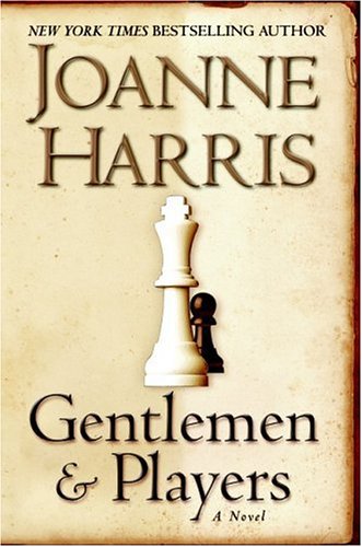 Gentlemen and Players: A Novel by Joanne Harris