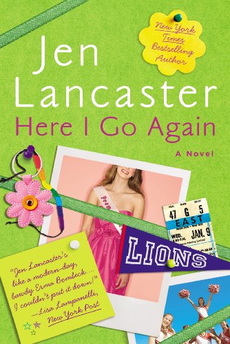 Here I Go Again: A Novel by Jen Lancaster