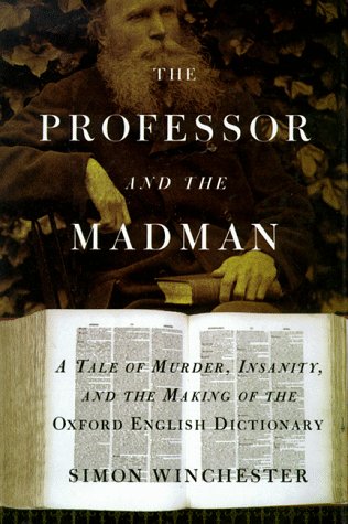 The Professor and the Madman: A Tale of Murder, Insanity, and the Making of the Oxford English Dictionary (G K Hall Large Print Book Series) by Simon Winchester