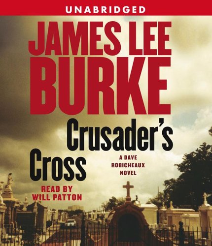Crusader's Cross: A Dave Robicheaux Novel by James Lee Burke