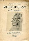Sandelion jeanne - Montherlant et les femmes (avec 45 lettres inédites de henry de montherlant)