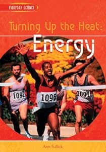Turning Up the Heat: Energy (Everyday Science)