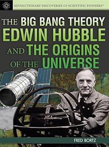 The Big Bang Theory: Edwin Hubble and the Origins of the Universe