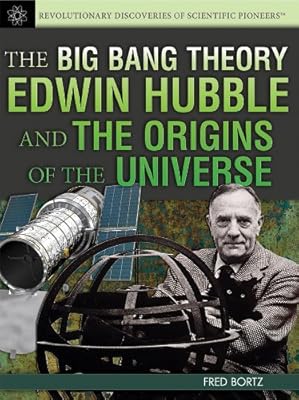 The Big Bang Theory: Edwin Hubble and the Origins of the Universe