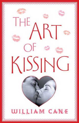 The Art of Kissing by William Cane