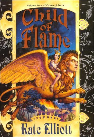 Child of Flame (Crown of Stars, Vol. 4) by Kate Elliott