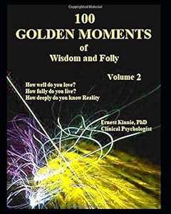 100 Golden Moments of wisdom and folly Volume 2: the power of accurate observation is commonly called cynicism by those who have not got it. GBS by Ernest Kinnie