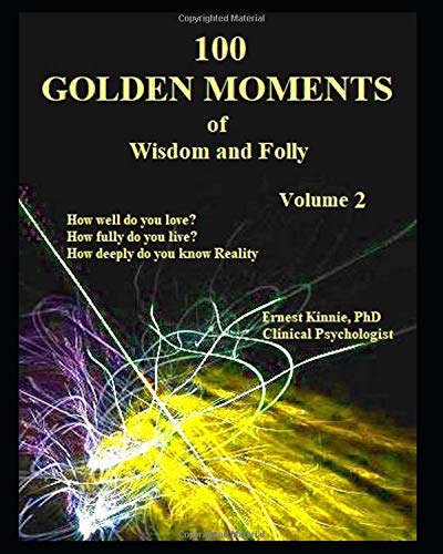 100 Golden Moments of wisdom and folly Volume 2: the power of accurate observation is commonly called cynicism by those who have not got it. GBS by Ernest Kinnie