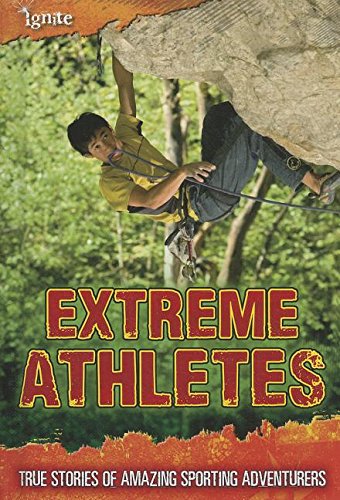 Extreme Athletes: True Stories of Amazing Sporting Adventurers by Charlotte Guillain