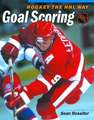 Hockey The NHL Way: Goal Scoring