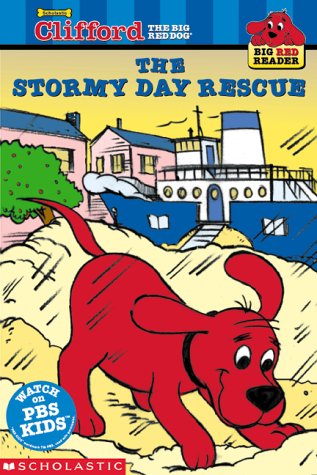 The Stormy Day Rescue (Clifford the Big Red Dog) (Big Red Reader Series) by Kimberly Weinberger