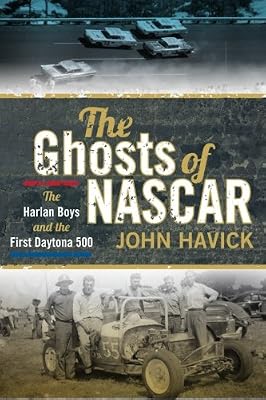 The Ghosts of NASCAR: The Harlan Boys and the First Daytona 500