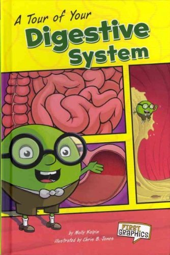 A Tour of Your Digestive System by Molly Kolpin