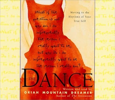 The Dance: Moving To the Rhythms of Your True Self