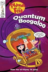 Phineas and Ferb Comic Reader #5: Quantum Boogaloo!