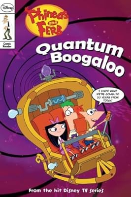 Phineas and Ferb Comic Reader #5: Quantum Boogaloo!