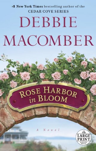 Rose Harbor in bloom by Debbie Macomber