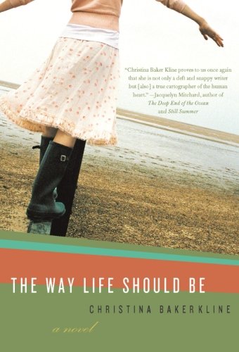 The Way Life Should Be: A Novel by Christina Baker Kline