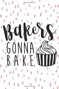 Bakers Gonna Bake: Blank Family Recipe Book To Write In, 6x9, 100 Recipe Card Pages, Food Cookbook to Pass Down Special Favorite Recipes, Pink Dots Cupcake by Boulder Brite Books