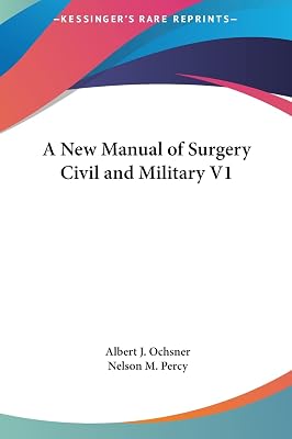 A New Manual of Surgery Civil and Military V1