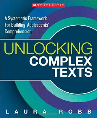 Unlocking Complex Texts: A Systematic Framework for Building Adolescents' Comprehension