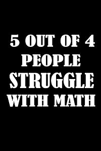 5 out of 4 people struggle with math: 110 Game Sheets - 660 Tic-Tac-Toe Blank Games | Soft Cover Book for Kids for Traveling & Summer Vacations | Mini ... x 22.86 cm | Single Player | Funny Great Gift by Till Wiek