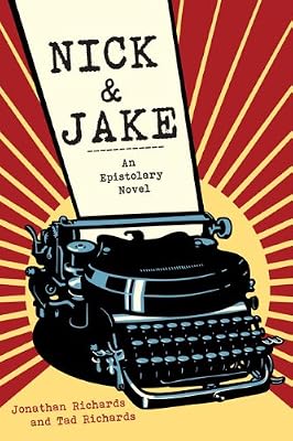 Nick and Jake: An Epistolary Novel