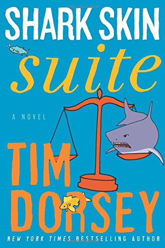 Shark Skin Suite: A Novel by Tim Dorsey