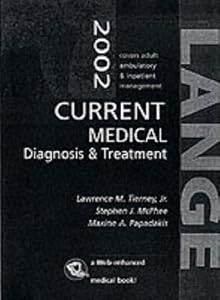 CURRENT Medical Diagnosis and Treatment 2002 by Tierney: McPhee: Papadakis