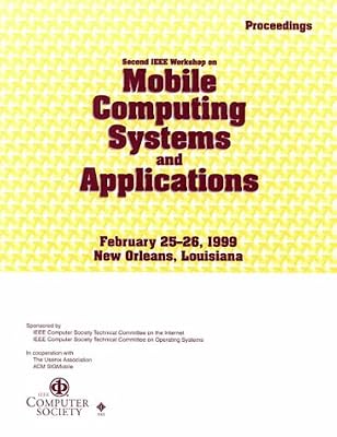 Wmcsa '99: 2nd IEEE Workshop on Mobile Computing Systems and Applications : February 25-26, 1999 New Orleans, Louisana