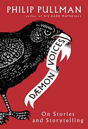 Daemon Voices: On Stories and Storytelling by Philip Pullman