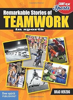 Remarkable Stories of Teamwork in Sports