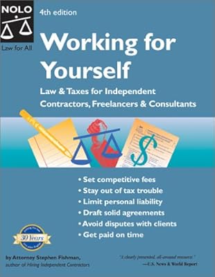 Working for Yourself: Law and Taxes for Independent Contractors, Freelancers, and Consultants (Working for Yourself: Law & Taxes for Independent Contractors, Freelancers, & Consultants)