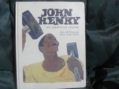 John Henry: An American Legend by Ezra Jack Keats
