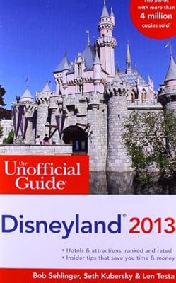 The Unofficial Guide to Disneyland 2013