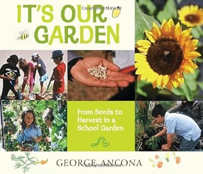 It's Our Garden: From Seeds to Harvest in a School Garden