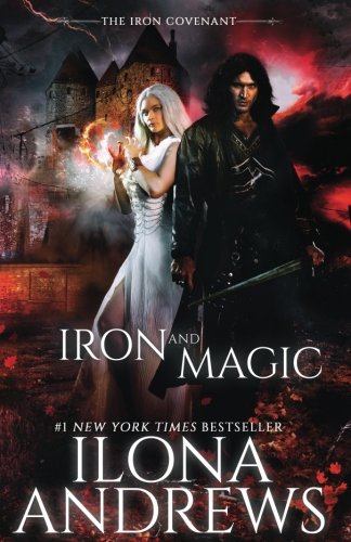 Iron and Magic: by Ilona Andrews